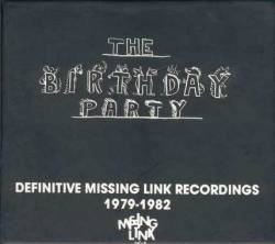 The Birthday Party : Definitive Missing Link Recordings 1979-1982